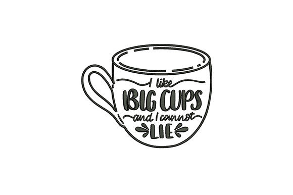 I Like Big Cups Embroidery Design Review