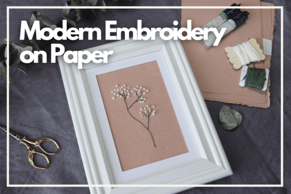 Modern Embroidery on Paper for Seasonal Creations
